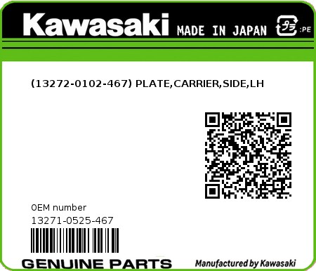 Product image: Kawasaki - 13271-0525-467 - (13272-0102-467) PLATE,CARRIER,SIDE,LH 