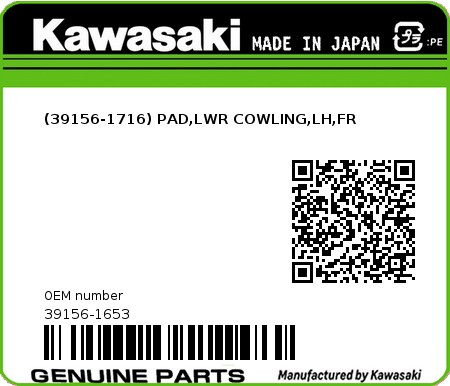 Product image: Kawasaki - 39156-1653 - (39156-1716) PAD,LWR COWLING,LH,FR 