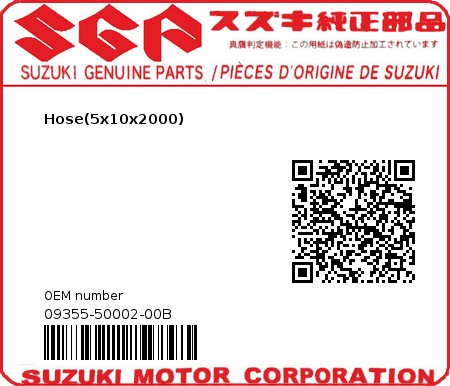Product image: Suzuki - 09355-50002-00B - Hose(5x10x2000)  0