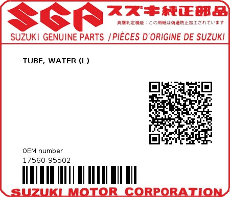 Product image: Suzuki - 17560-95502 - TUBE, WATER (L)  0