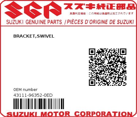 Product image: Suzuki - 43111-96352-0ED - BRACKET,SWIVEL  0