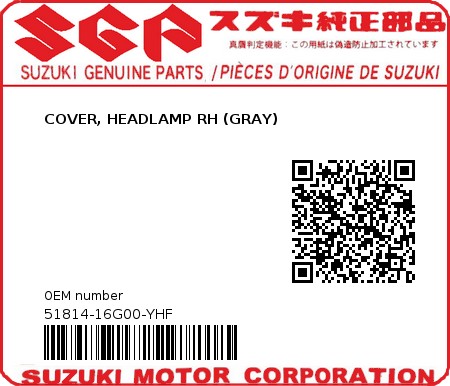 Product image: Suzuki - 51814-16G00-YHF - COVER, HEADLAMP RH (GRAY)  0