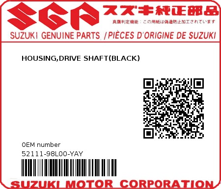 Product image: Suzuki - 52111-98L00-YAY - HOUSING,DRIVE SHAFT(BLACK) 