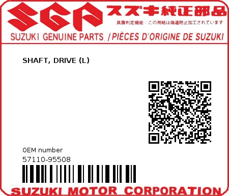 Product image: Suzuki - 57110-95508 - SHAFT, DRIVE (L)  0