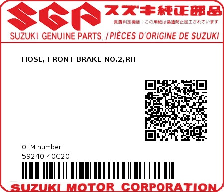 Product image: Suzuki - 59240-40C20 - HOSE, FRONT BRAKE NO.2,RH         