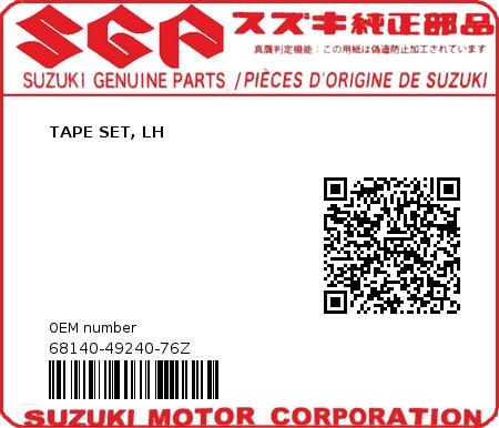 Product image: Suzuki - 68140-49240-76Z - TAPE SET, LH  0