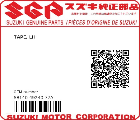 Product image: Suzuki - 68140-49240-77A - TAPE, LH  0