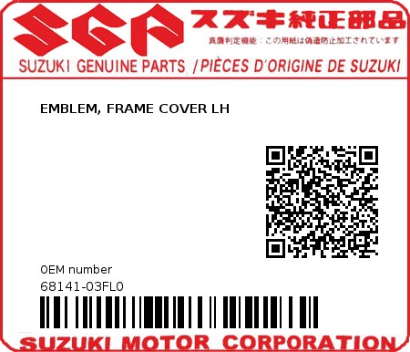 Product image: Suzuki - 68141-03FL0 - EMBLEM, FRAME COVER LH          0