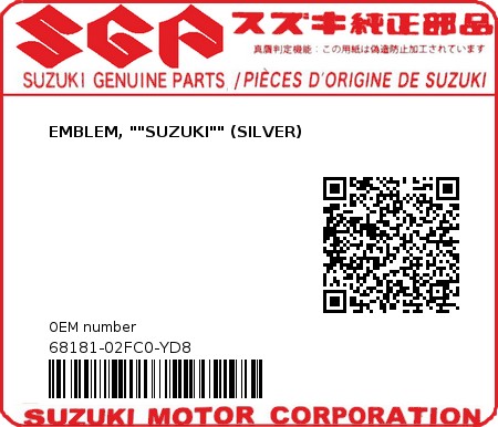 Product image: Suzuki - 68181-02FC0-YD8 - EMBLEM, ""SUZUKI"" (SILVER)  0