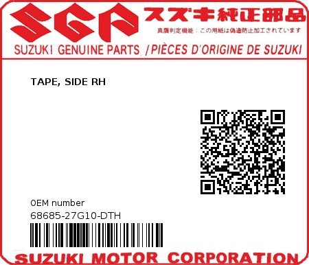 Product image: Suzuki - 68685-27G10-DTH - TAPE, SIDE RH  0