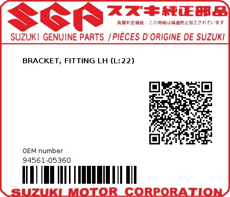 Product image: Suzuki - 94561-05360 - BRACKET, FITTING LH (L:22) 