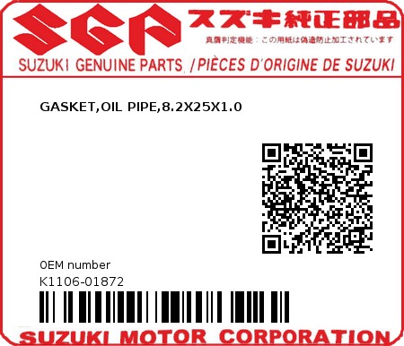 Product image: Suzuki - K1106-01872 - GASKET,OIL PIPE,8.2X25X1.0          0