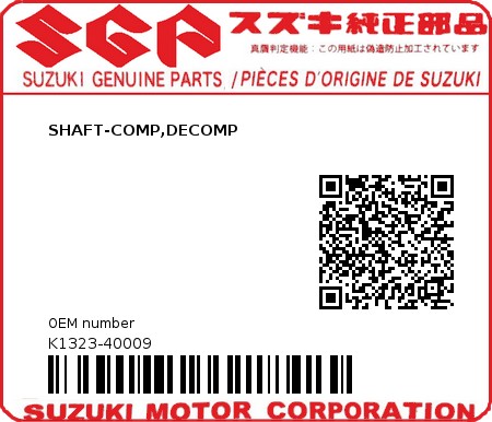 Product image: Suzuki - K1323-40009 - SHAFT-COMP,DECOMP 