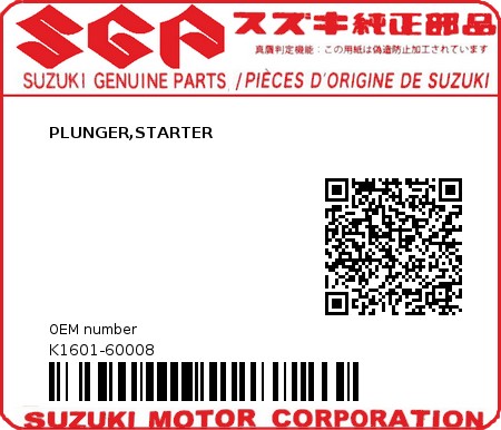 Product image: Suzuki - K1601-60008 - PLUNGER,STARTER  0