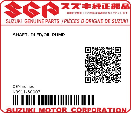 Product image: Suzuki - K3911-50007 - SHAFT-IDLER,OIL PUMP         