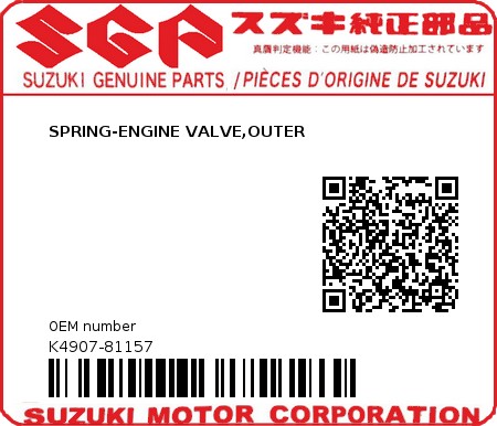 Product image: Suzuki - K4907-81157 - SPRING-ENGINE VALVE,OUTER         