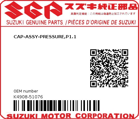 Product image: Suzuki - K4908-51076 - CAP-ASSY-PRESSURE,P1.1         