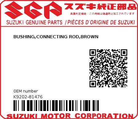 Product image: Suzuki - K9202-81476 - BUSHING,CONNECTING ROD,BROWN          0