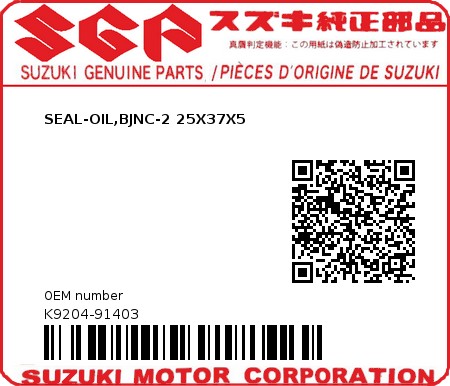 Product image: Suzuki - K9204-91403 - SEAL-OIL,BJNC-2 25X37X5          0