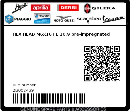 Product image: Aprilia - 2B002439 - HEX HEAD M6X16 FL 10.9 pre-impregnated  0