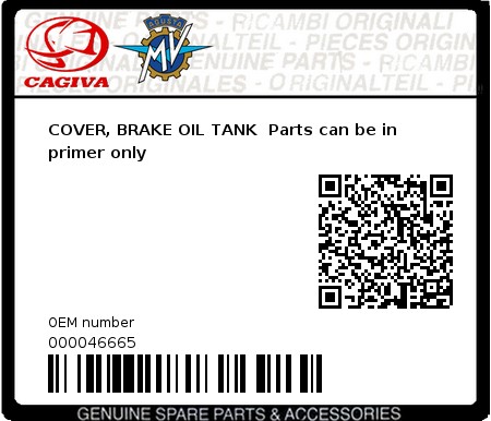 Product image: Cagiva - 000046665 - COVER, BRAKE OIL TANK  Parts can be in primer only  0