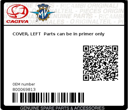 Product image: Cagiva - 800069813 - COVER, LEFT  Parts can be in primer only  0