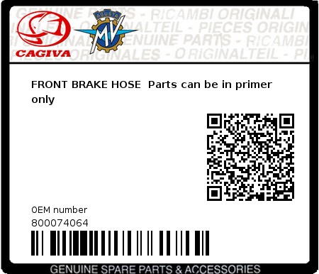 Product image: Cagiva - 800074064 - FRONT BRAKE HOSE  Parts can be in primer only 