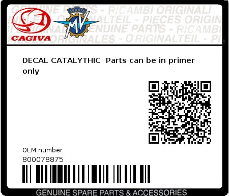 Product image: Cagiva - 800078875 - DECAL CATALYTHIC  Parts can be in primer only  0
