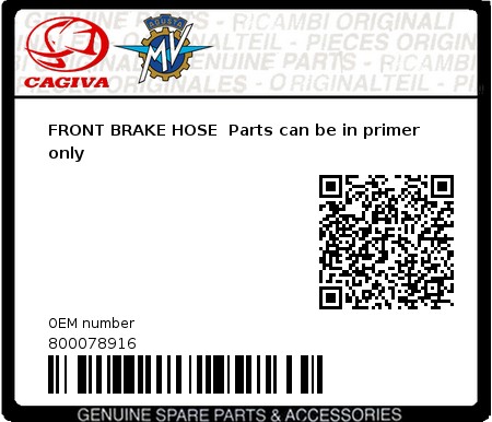 Product image: Cagiva - 800078916 - FRONT BRAKE HOSE  Parts can be in primer only  0