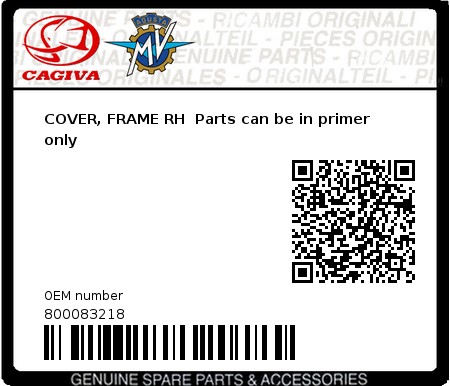 Product image: Cagiva - 800083218 - COVER, FRAME RH  Parts can be in primer only 