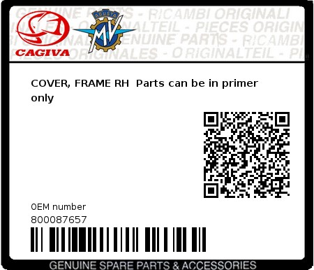 Product image: Cagiva - 800087657 - COVER, FRAME RH  Parts can be in primer only 