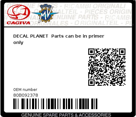 Product image: Cagiva - 80B092378 - DECAL PLANET  Parts can be in primer only  0