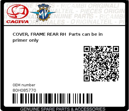 Product image: Cagiva - 80H085770 - COVER, FRAME REAR RH  Parts can be in primer only 