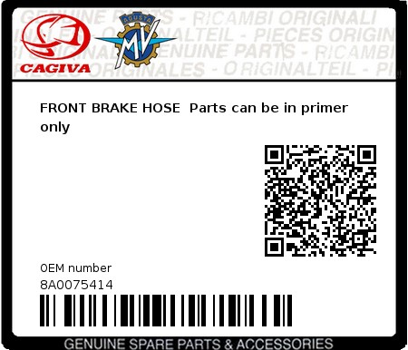 Product image: Cagiva - 8A0075414 - FRONT BRAKE HOSE  Parts can be in primer only 