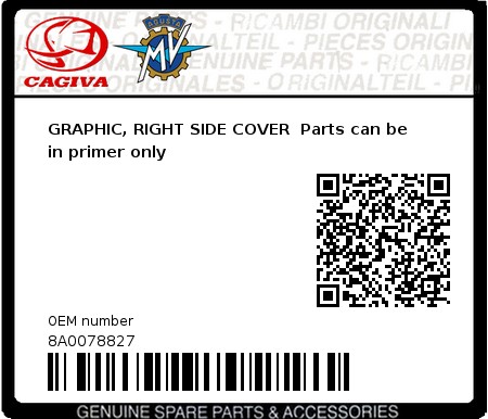 Product image: Cagiva - 8A0078827 - GRAPHIC, RIGHT SIDE COVER  Parts can be in primer only  0