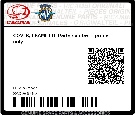 Product image: Cagiva - 8A0966457 - COVER, FRAME LH  Parts can be in primer only  0