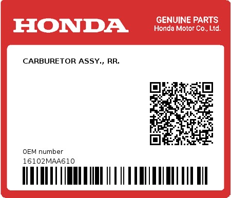 Product image: Honda - 16102MAA610 - CARBURETOR ASSY., RR.  0