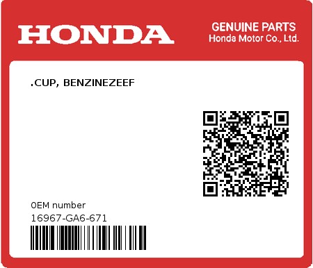 Product image: Honda - 16967-GA6-671 - .CUP, BENZINEZEEF 