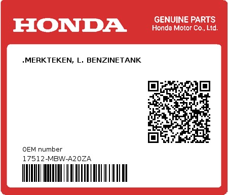 Product image: Honda - 17512-MBW-A20ZA - .MERKTEKEN, L. BENZINETANK  0