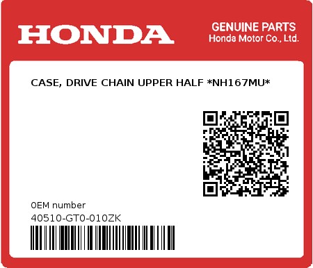 Product image: Honda - 40510-GT0-010ZK - CASE, DRIVE CHAIN UPPER HALF *NH167MU*  0
