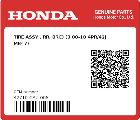 Product image: Honda - 42710-GAZ-006 - TIRE ASSY., RR. (IRC) (3.00-10 4PR/42J MB47)  0