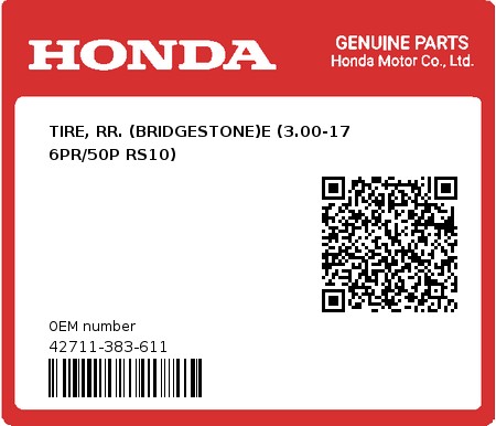 Product image: Honda - 42711-383-611 - TIRE, RR. (BRIDGESTONE)E (3.00-17 6PR/50P RS10)  0