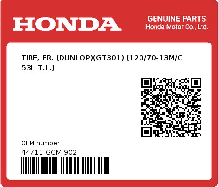 Product image: Honda - 44711-GCM-902 - TIRE, FR. (DUNLOP)(GT301) (120/70-13M/C 53L T.L.) 