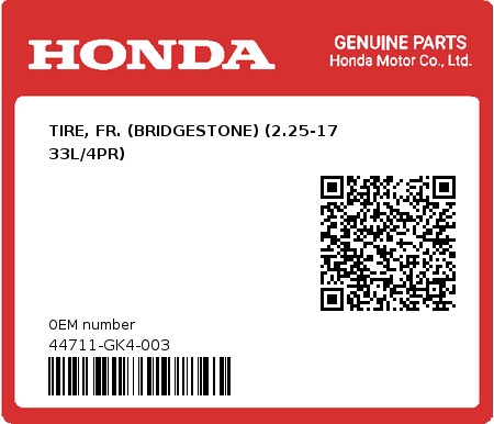 Product image: Honda - 44711-GK4-003 - TIRE, FR. (BRIDGESTONE) (2.25-17 33L/4PR)  0