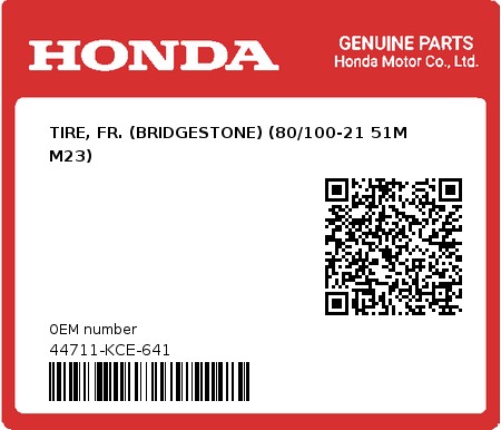 Product image: Honda - 44711-KCE-641 - TIRE, FR. (BRIDGESTONE) (80/100-21 51M M23)  0