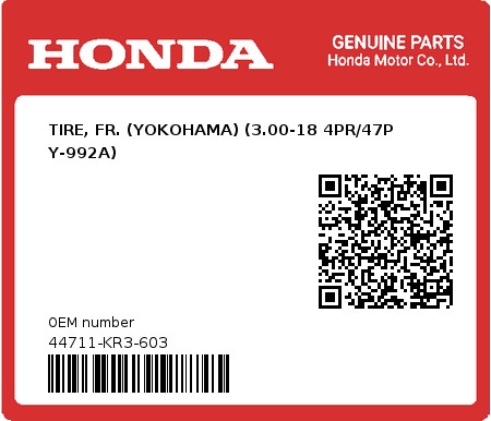 Product image: Honda - 44711-KR3-603 - TIRE, FR. (YOKOHAMA) (3.00-18 4PR/47P Y-992A) 