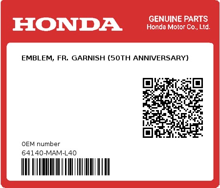 Product image: Honda - 64140-MAM-L40 - EMBLEM, FR. GARNISH (50TH ANNIVERSARY)  0