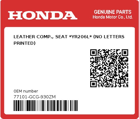 Product image: Honda - 77101-GCG-930ZM - LEATHER COMP., SEAT *YR206L* (NO LETTERS PRINTED)  0