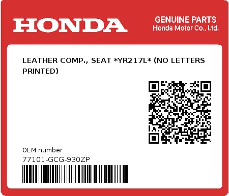 Product image: Honda - 77101-GCG-930ZP - LEATHER COMP., SEAT *YR217L* (NO LETTERS PRINTED) 