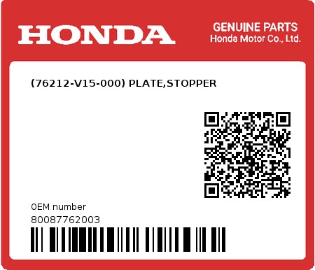 Product image: Honda - 80087762003 - (76212-V15-000) PLATE,STOPPER  0